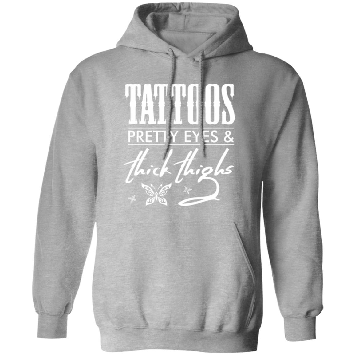 TATTOOS PRETTY EYES & THICK THIGHS HOODIE / SWEATPANTS / T-SHIRT