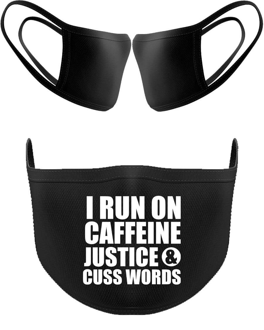 I Run On Caffeine Justice & Cuss Words Facemask - The Gear Stand