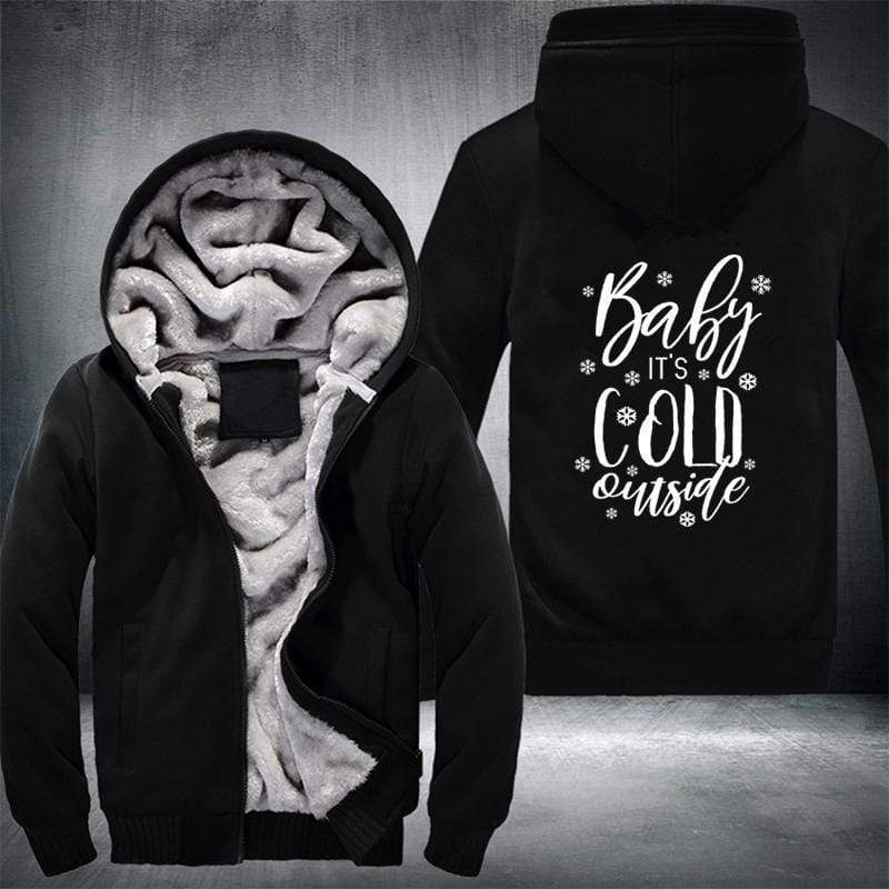 Baby It's Cold Outside Fleece Jacket - The Gear Stand
