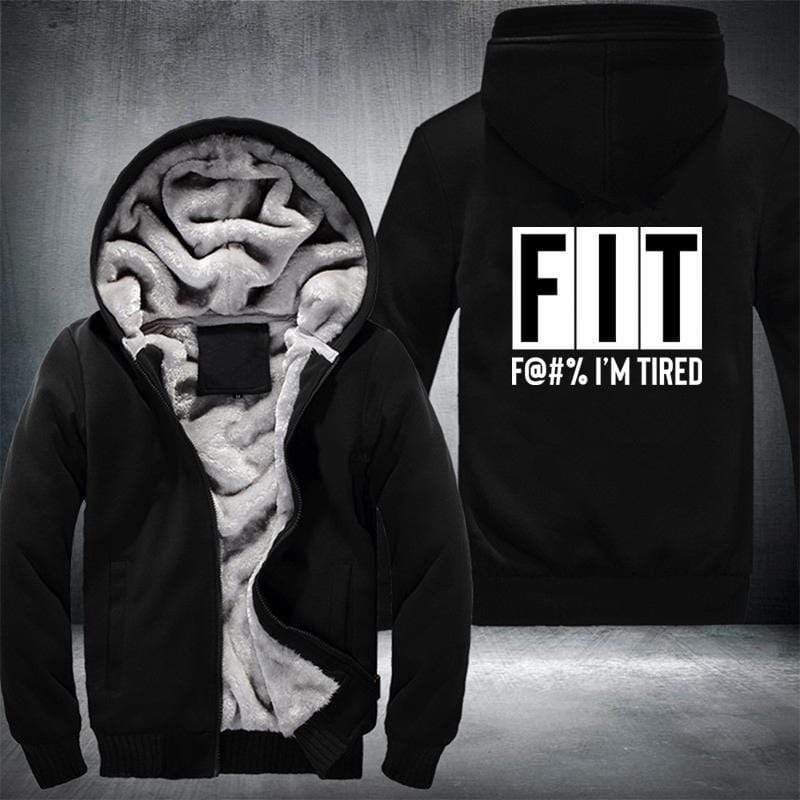 Fit F*ck I'm Tired Fleece Jacket - The Gear Stand