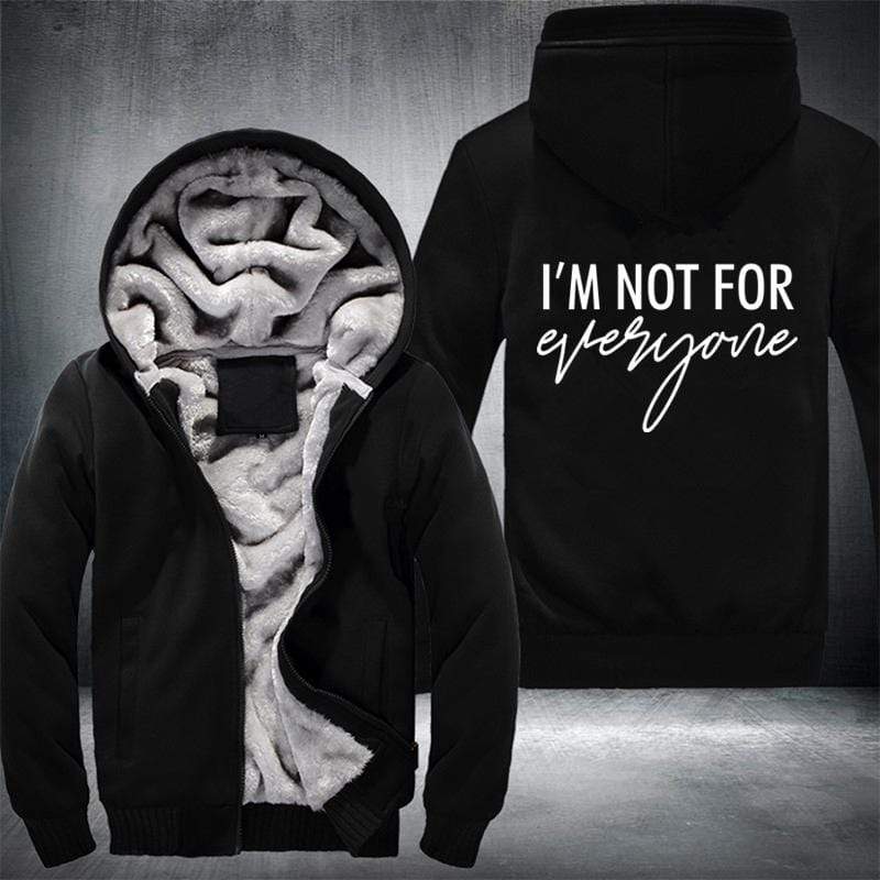 I'm Not For Everyone Fleece Jacket - The Gear Stand
