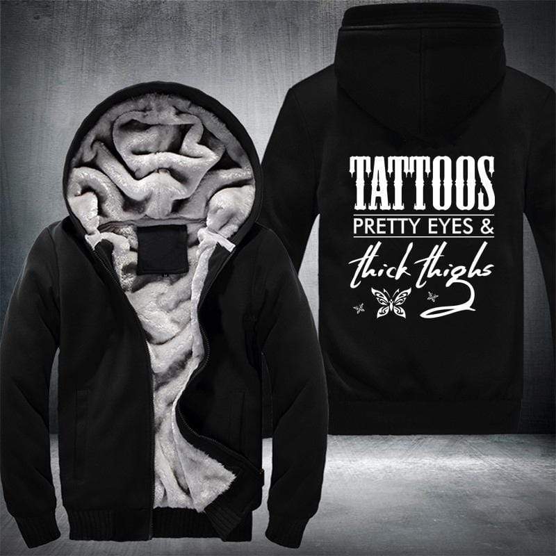 Tattoos Pretty Eyes & Thick Thighs Fleece Jacket - The Gear Stand