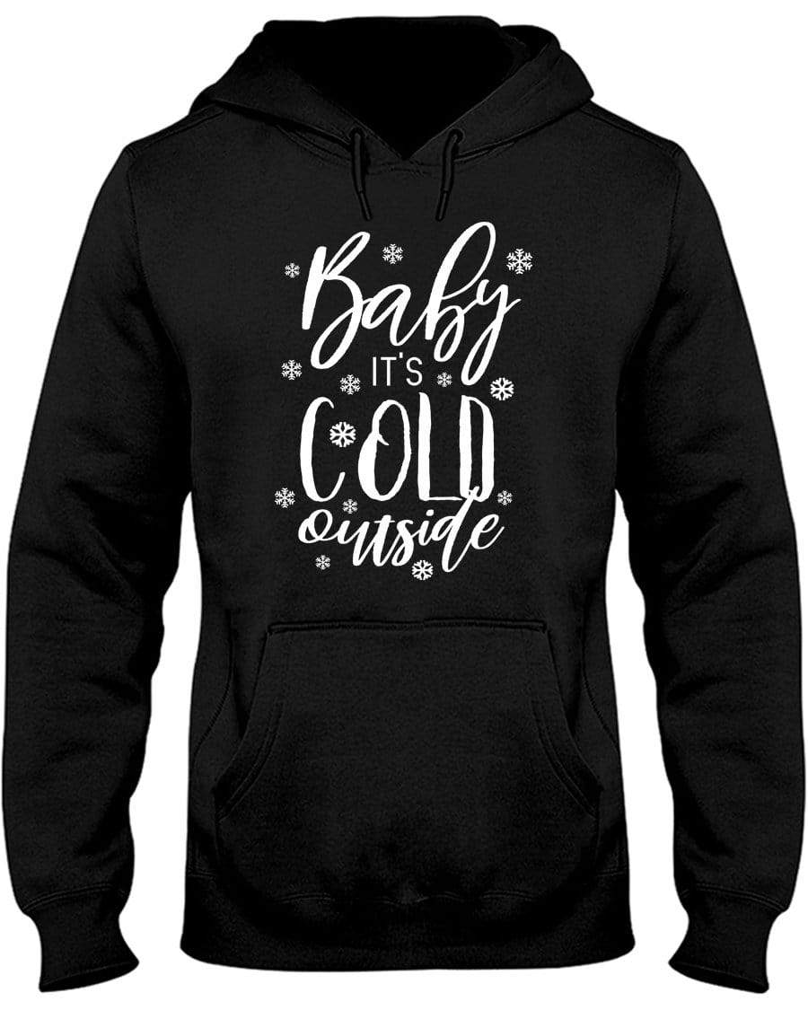 Baby It's Cold Outside Hoodie / Sweatpants / T-shirt - The Gear Stand