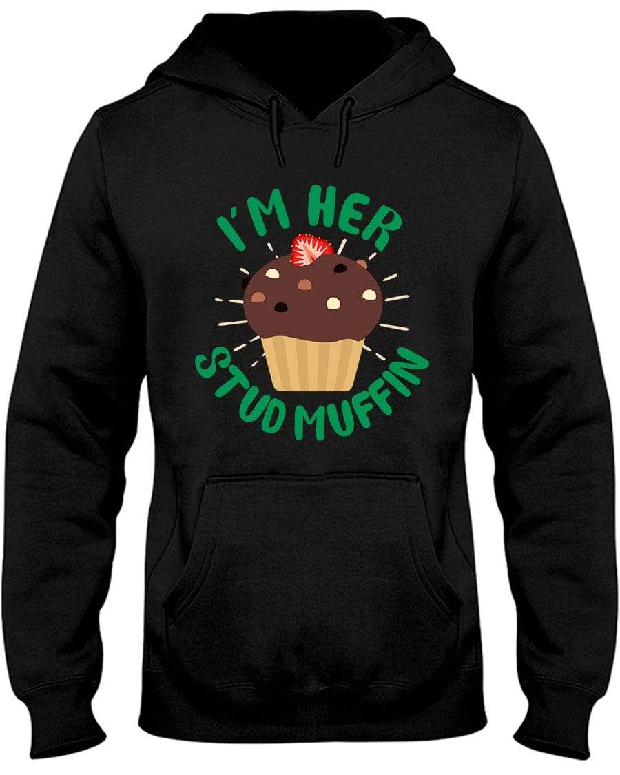 I'm Her Stud Muffin Hoodie / Sweatpants / T-shirt - The Gear Stand