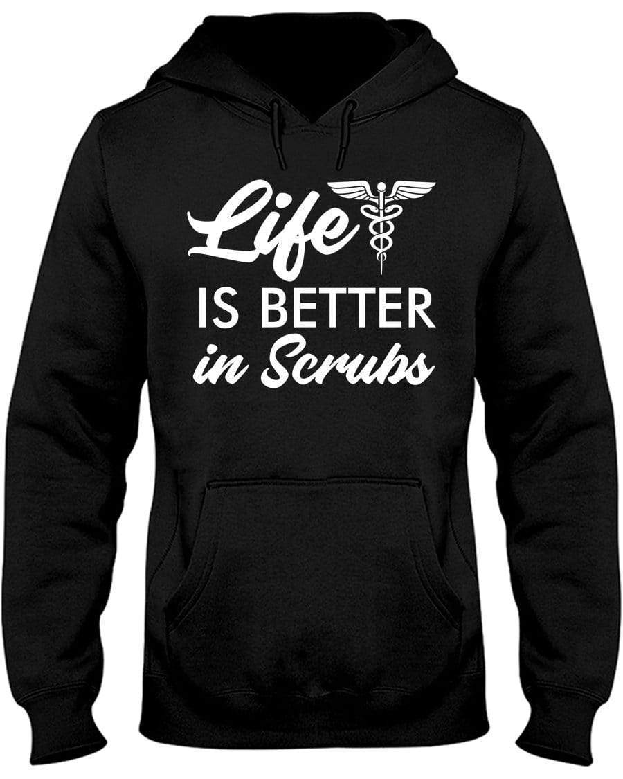 Life Is Better In Scrubs Hoodie / Sweatpants / T-shirt - The Gear Stand