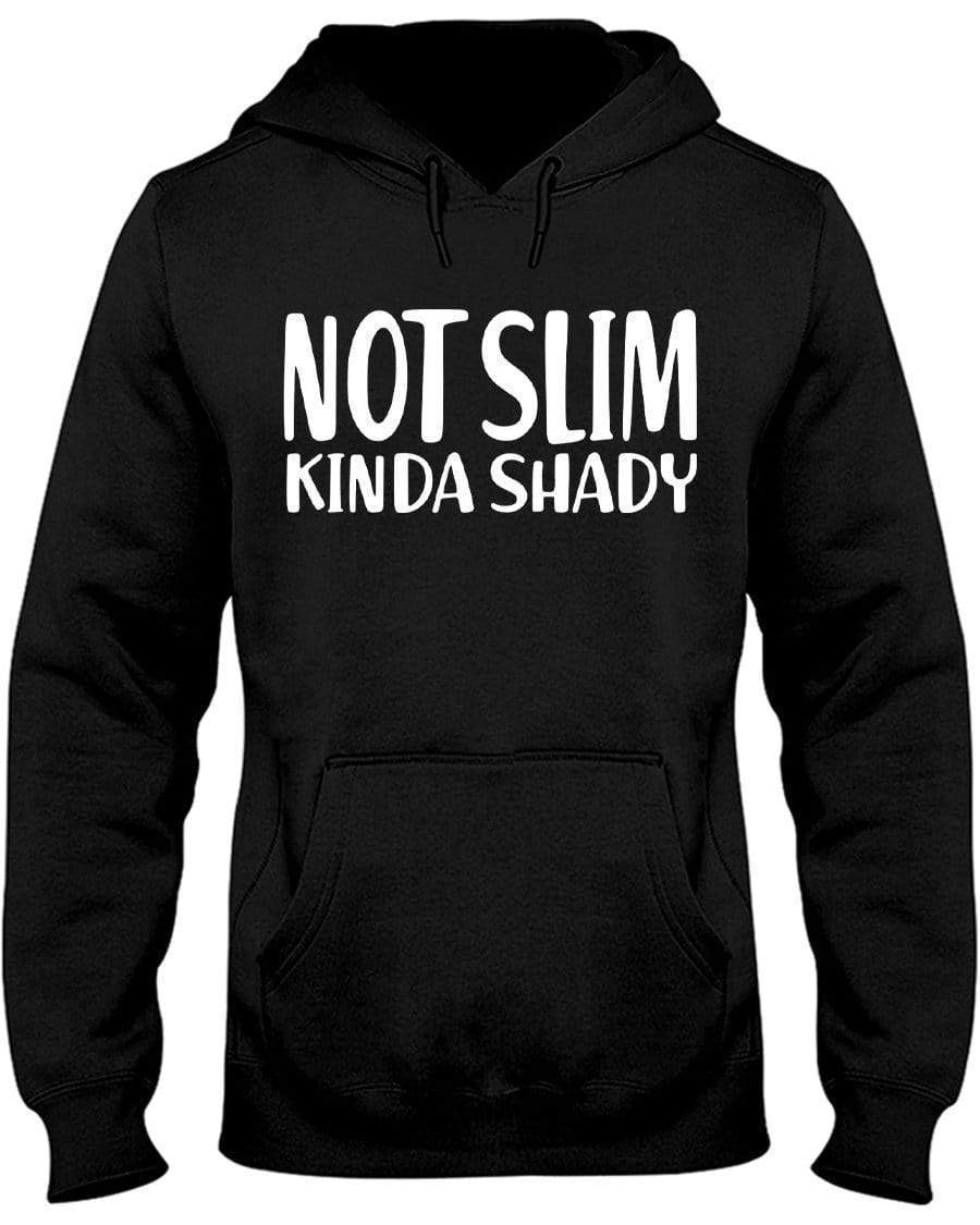 Not Slim Kinda Shady Hoodie / Sweatpants / T-shirt - The Gear Stand