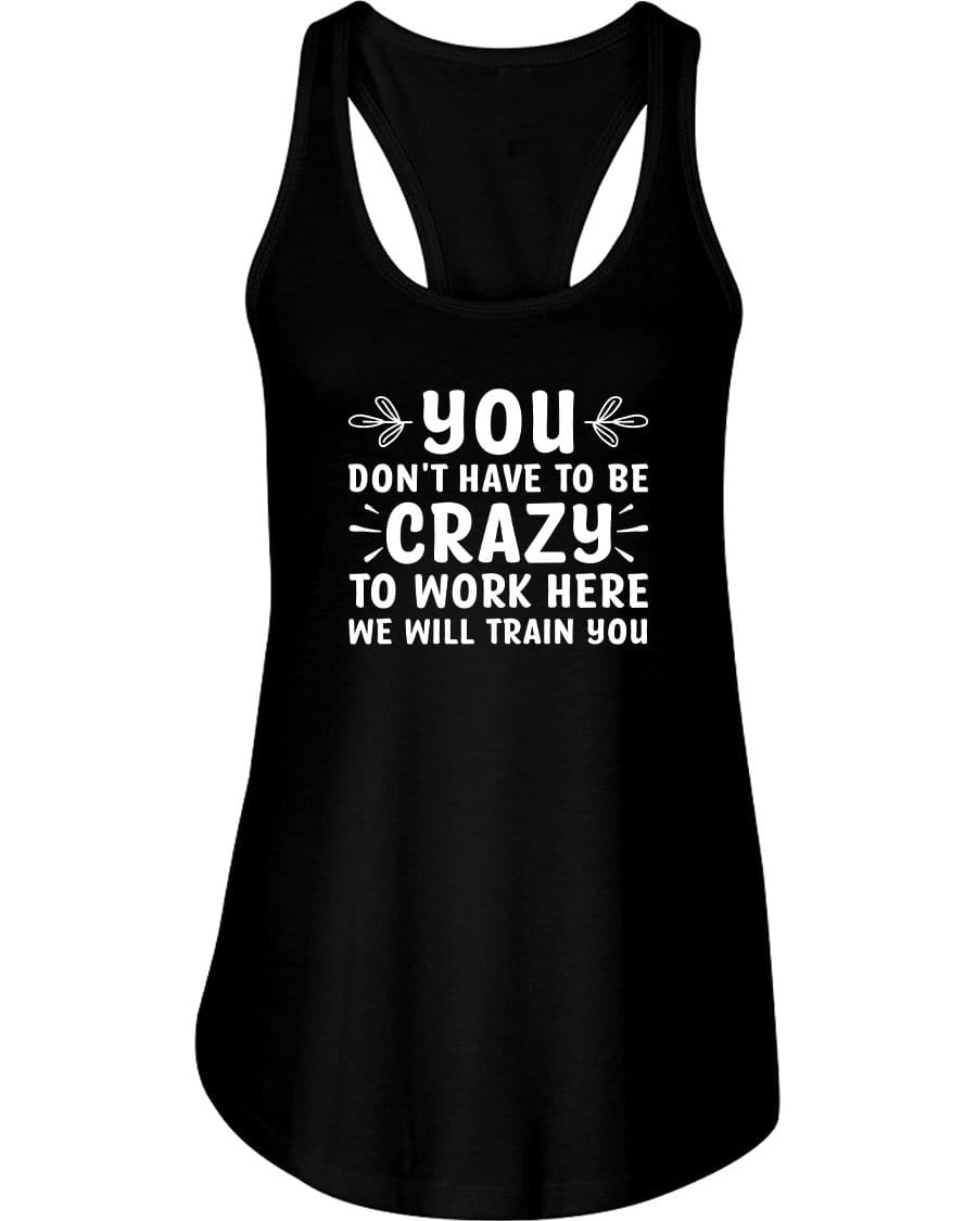 You Don't Have To Be Crazy To Work Here Tank Top / Shorts - The Gear Stand